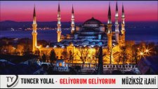 Muhteşem Müziksiz İlahi - Geliyorum Geliyorum