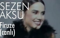 Sezen Aksu - Firuze (Canlı)