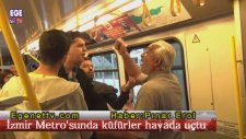 İzmir Metro'sunda Küfürler Havada Uçtu