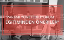 Paramı Yönetebiliyorum Eğitmenlerinden Tüyolar - 4