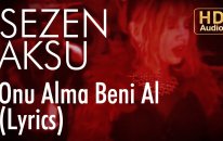 Sezen Aksu - Onu Alma Beni Al (Lyrics | Şarkı Sözleri)