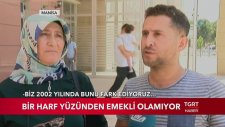 Bir Harf Yüzünden Emekli Olamıyor