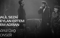 Halil Sezai - Cem Adrian - Ceylan Ertem Gönül Dağı (Konser)