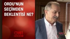 Ordu'nun Seçimden Beklentisi Ne?