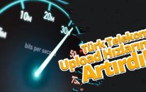 Upload hızları artırıldı! Test ettik, onayladık!