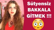 Bakkala Sütyensiz Gitmek