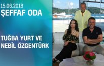 Tuğba Yurt ve Nebil Özgentürk, Şeffaf Oda'ya konuk oldu - 15.06.2018 Cuma