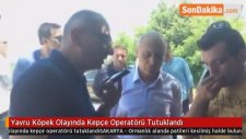 Yavru Köpek Olayında Kepçe Operatörü Tutuklandı