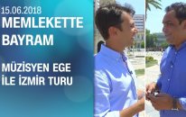 Ege, Memlekette Bayram İzmir bölümüne konuk oldu