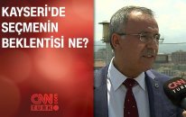 Kayseri'de Seçmenin Beklentisi Ne?