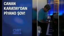 Canan Karatay'dan piyano şov!