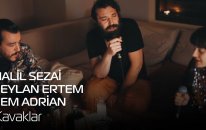Halil Sezai - Ceylan Ertem - Cem Adrian | Kavaklar