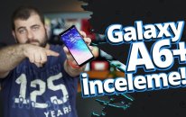 Samsung Galaxy A6+ İnceleme - 24 MP Ön Kamera ve Tüm Detaylar!