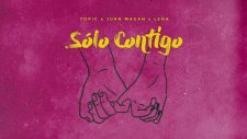 Topic & Juan Magan & Lena - Solo Contigo