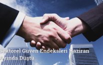 Sektörel Güven Endeksleri Haziran Ayında Düştü