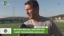 Bayram Bektaş, Göztepe'nin kamp programını açıkladı
