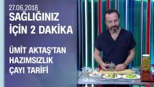 Dr. Ümit Aktaş'tan hazımsızlık çayı tarifi