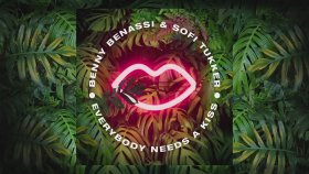 Benny Benassi - Sofi Tukker - Everybody Needs A Kiss Benny Benassi - Sofi Tukker - Everybody Needs A Kiss