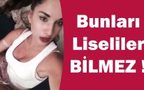 Liselilerin Bilemiyeceği Şeyler