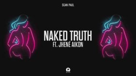 Sean Paul - Naked Truth Feat. Jhené Aiko Sean Paul - Naked Truth Feat. Jhené Aiko