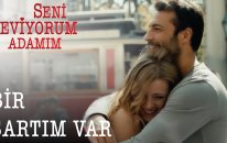Seni Seviyorum Adamım - Bir Şartım Var