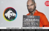 Soner Sarıkabadayı - Boza Boza (Fikret Peldek Remix) 2018