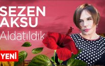 Sezen Aksu - Aldatıldık