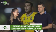 Gignac, Beşiktaş'a katkı sağlar mı?