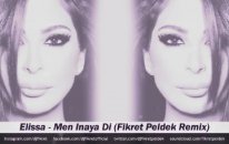 Elissa - Men Inaya Di (Fikret Peldek Remix) 2018