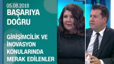 Girişimcilik ve inovasyon konularında merak edilenler - Başarıya Doğru 05.08.2018 Pazar