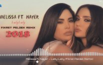 Melissa ft. Nayer - Leily Leily (Fikret Peldek Remix) 2018