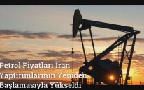 Petrol Fiyatları İran Yaptırımlarının Yeniden Başlamasıyla Yükseldi