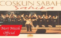 Coşkun Sabah - Şahika (Full Albüm)