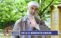Eski Eş İle Münasebetin Sınırları / Birfetva - Nureddin Yıldız