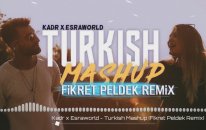 Kadr x Esraworld - Turkish Mashup (Fikret Peldek Remix) 2018