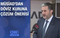 MÜSİAD'dan döviz kuruna çözüm önerisi