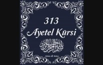 313 Ayetel Kürsi ne muradın varsa hasıl olur.Allah'ın izniyle ?