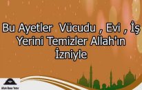Bu Ayetler Vücudu Evi İş Yerini Temizler Allahın İzniyle