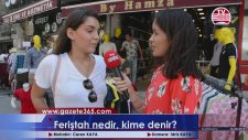 Feriştah Nedir? - Röportaj