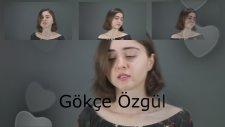 Gökçe Özgül - Bu Benim Öyküm Akapella