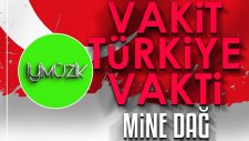 Mine Dağ - Vakit Türkiye Vakti (Başkan Version)