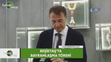 Beşiktaş'ta bayramlaşma töreni