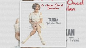 Tarkan - Yalnızlar Treni Tarkan - Yalnızlar Treni