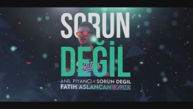 Anıl Piyancı - Sorun Değil Anıl Piyancı - Sorun Değil