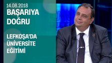 Lefkoşa'da üniversite eğitimi - Başarıya Doğru 14.08.2018 Salı