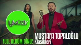 Mustafa Topaloğlu - Klasikleri Mustafa Topaloğlu - Klasikleri
