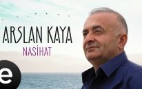 Arslan Kaya - Bir Nasihat Tüm Canlara - Official Audio