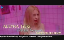 Aleyna Tilki - Dipsiz Kuyum (Fikret Peldek Remix) 2018