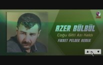 Azer Bülbül - Çoğu Gitti Azı Kaldı (Fikret Peldek Remix) 2018