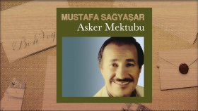 Mustafa Sağyaşar - Asker Mektubu